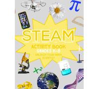 Sample Book: The Ultimate STEAM Activity and Coloring Book for Grades K-8: Unleash Your Inner Scientist!