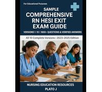 SAMPLE COMPREHENSIVE RN HESI EXIT EXAM STUDY GUIDE: ERSIONS 1-10 | 1600+ QUESTIONS & VERIFIED ANSWERS