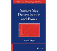 Sample Size Determination and Power: 303 (Wiley Series in Probability and Statistics)