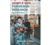Sample Size for Design Research: Recruit the right sample size for user research, prototype analysis, and A/B testing
