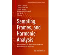 Sampling, Frames, and Harmonic Analysis : A Mathematical Celebration of Akram Aldroubi's 65th Birthday