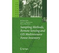 Sampling Methods, Remote Sensing and GIS Multiresource Forest Inventory (Tropical Forestry)