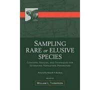 Sampling Rare or Elusive Species: Concepts, Designs, and Techniques for Estimating Population Parameters