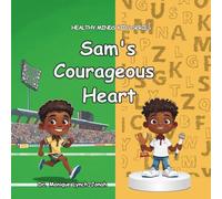 Sam's Courageous Heart (Healthy Minds Kids Series)