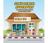 Sam's Dental Adventure: A child’s first exploration of the dental world