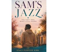 Sam's Jazz: You Can't Heal What's Still Hiding (Sam's Jazz Trilogy)