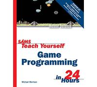 Sams Teach Yourself Game Programming in 24 Hours (Sams Teach Yourself...in 24 Hours (Paperback))