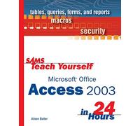SAMS Teach Yourself Microsoft Office Access 2003 in 24 Hours