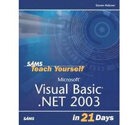 Sams Teach Yourself Microsoft Visual Basic .NET 2003 in 21 Days
