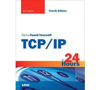 Sams Teach Yourself TCP/IP in 24 Hours (Sams Teach Yourself in 24 Hours)