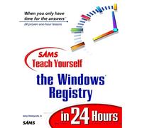 Sams Teach Yourself the Windows Registry in 24 Hours