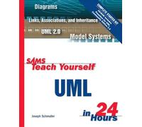 Sams Teach Yourself UML in 24 Hours, Complete Starter Kit