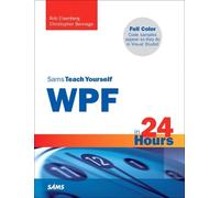 Sams Teach Yourself WPF in 24 Hours