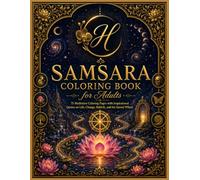 Samsara Coloring Book for Adults: 75 Meditative Coloring Pages with Inspirational Quotes on Life, Change, Rebirth, and the Sacred Wheel (Hindus ... Dharma, Karma, Samsara, Moksha, and Brahman)