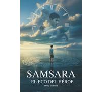 Samsara: El Eco del Héroe (Ciclo Samsara)