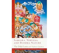 Samsara, Nirvana, and Buddha Nature (The Library of Wisdom and Compassion. Volume 3)