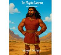 Samson the Mighty (The Bible Series)
