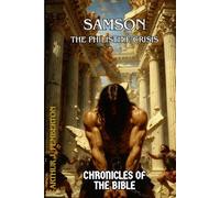Samson: The Philistine Crisis (Chronicles of the Bible)