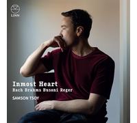 Samson Tsoy - Inmost Heart: Bach, Brahms, Busoni & Reger