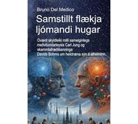 Samstillt flækja ljómandi hugar.: Óvænt skyldleiki milli sameiginlegs meðvitundarleysis Carl Jung og skammtafræðikenninga Davids Bohms um heildræna sýn á alheiminn.