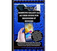 SAMSUNG GALAXY A16 5G USER GUIDE FOR BEGINNERS & SENIORS: A Step-by-Step Manual with Tips, Tricks and Instructions for Learning Basics and Advanced ... Innovation and Information Guides)