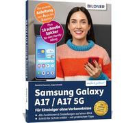 Samsung Galaxy A17 / A17 5G - Für Einsteiger ohne Vorkenntnisse: Die verständliche Anleitung für Ihr Smartphone