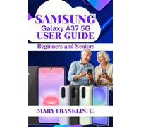Samsung Galaxy A37 5G User Guide: Battery Optimization, Software Customization, and AI Features