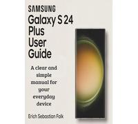 Samsung Galaxy S24 Plus User Guide: A clear and simple manual for your everyday device