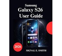Samsung Galaxy S26 User Guide: Master AI, Privacy Controls, and Advanced Settings