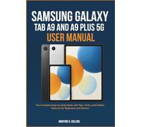 SAMSUNG GALAXY TAB A9 AND A9 PLUS 5G USER MANUAL: The Complete Step-by-Step Guide with Tips, Tricks, and Hidden Features for Beginners and Seniors