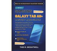 SAMSUNG GALAXY TAB A9+ MASTERY MADE SIMPLE: The Simplified Screenshot Free User Guide for Seniors & Everyday Users-Quick Setup, Hidden Tricks, & ... Tablet (The No-Screenshot Mastery Series)