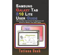 Samsung Galaxy Tab S10 Lite User Guide: Step-by-Step Instructions for Beginners and Seniors to Master Your 2025 Tablet (Gadgets simplified guides)