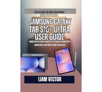 Samsung Galaxy Tab S10+ User Guide: From Setup to Expert: Master All Features, Productivity Workflows, and Smart Home Integration (Galaxy in Your Hands: The Complete Samsung Tab Revolution)