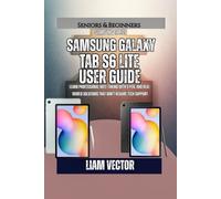 Samsung Galaxy Tab S6 Lite User Guide: Learn Professional Note-Taking with S Pen, and Real-World Solutions That Don't Require Tech Support (Galaxy in Your Hands: The Complete Samsung Tab Revolution)
