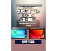 Samsung Galaxy Tab S9+ User Guide: From Unboxing to Expert Level-Optimize Your Screen, Transform Your Workflow, and Create Like a Professional: 7 ... Hands: The Complete Samsung Tab Revolution)