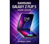 SAMSUNG GALAXY Z FLIP 5 USER GUIDE: 15 (Golden Guidebooks for Beginners and Seniors)