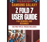 Samsung Galaxy Z Fold 7 User Guide: Comprehensive Senior and Beginners Instructions Manual With PICTURES To Master Everything About Your new Phone ... FOR SENIORS AND BEGINNER [BASIC TO PRO])