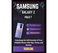 Samsung Galaxy Z Fold 7 User Guide: Unlocking the full potential of your foldable phone with tips, tricks and secrets. (Gadget Guru)
