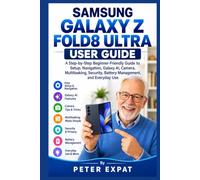 Samsung Galaxy Z Fold8 Ultra User Guide: A Step-by-Step Beginner-Friendly Guide to Setup, Navigation, Galaxy AI, Camera, Multitasking, Security, Battery Management, and Everyday Use