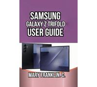 Samsung Galaxy Z TriFold User Guide: Display Mastery, Photography Excellence, and Battery Longevity