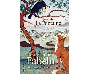 SAmtliche Fabeln, De-la-Fontaine, Grandville, Dohm 9783730609712 New.