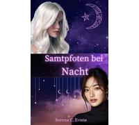 Samtpfoten bei Nacht: Eine sapphische Romantasy über einen Naturgeist, verborgene Gefühle und die Wahl zwischen zwei Leben
