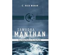 Samudra Manthan: Sino-Indian Rivalry in the Indo-Pacific