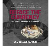 Samuel Alexander Deface the Currency: The Lost Dialogues of Diogenes Paperback Book Samuel Alexander Multicolor
