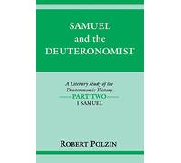 Samuel and the Deuteronomist: A Literary Study of the Deuteronomic History Part Two: 1 Samuel (Biblical Literature)