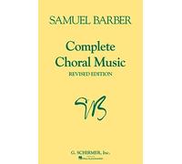 Samuel Barber: Complete Choral Music (Revised Edition)