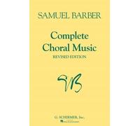 Samuel Barber: Complete Choral Music (Revised Edition)