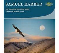 John Browning - Samuel Barber: The Complete Solo Piano Music