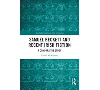 Samuel Beckett and Recent Irish Fiction : A Comparative Study