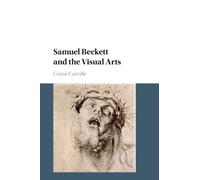 Samuel Beckett and the Visual Arts